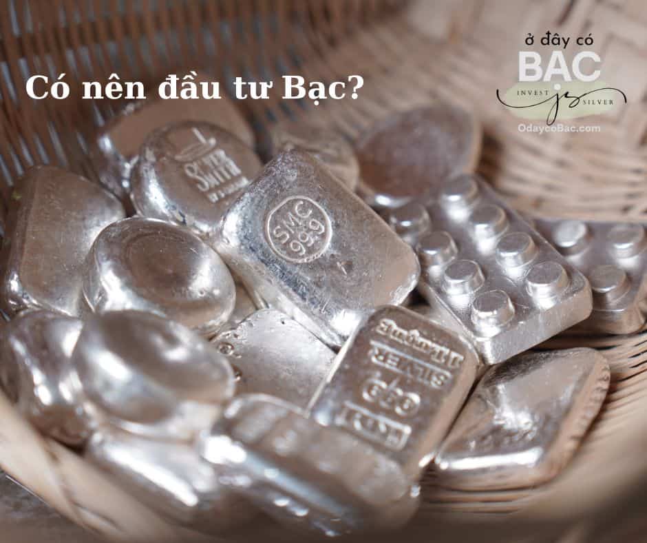 Có nên đầu tư Bạc